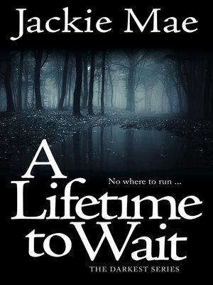 cover image of A Lifetime to Wait the Darkest Series